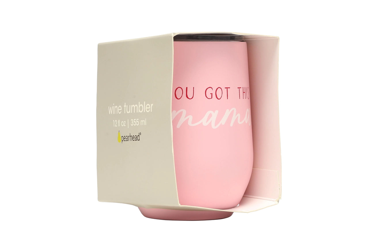 "You got this Mama" Wine Tumbler